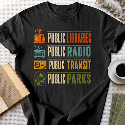 Public Libraries, Public Radio, Public Transit, Public Parks Tee — Black