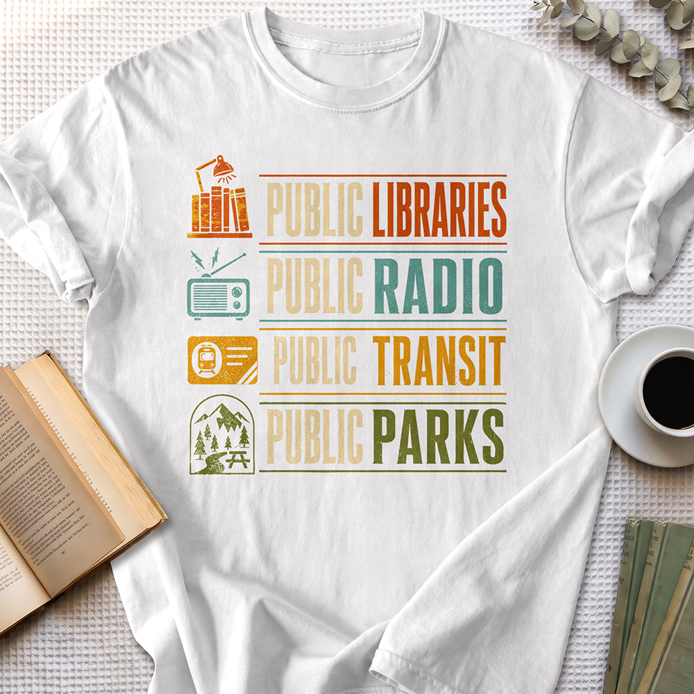 Public Libraries, Public Radio, Public Transit, Public Parks Tee — White